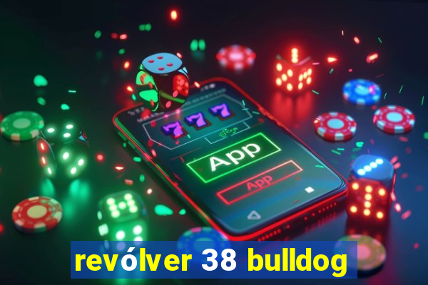 revólver 38 bulldog